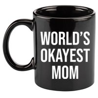 Worlds Okayest Mom Funny 11oz C Handle Ceramic Mug