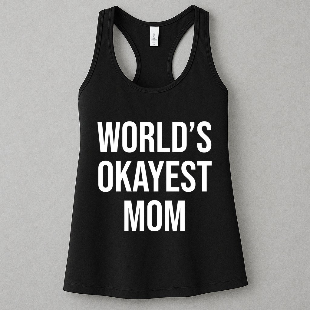 Worlds Okayest Mom Funny Womens Tank Top