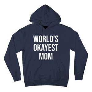 Worlds Okayest Mom Funny Tall Hoodie