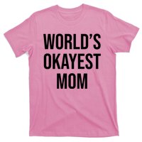 Worlds Okayest Mom Funny T-Shirt