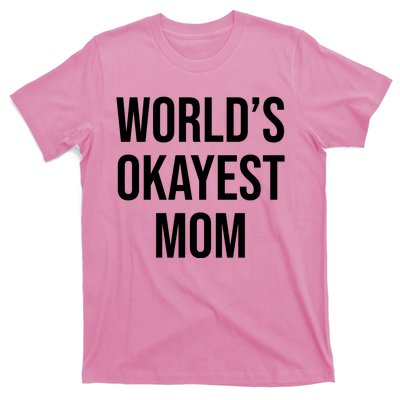 Worlds Okayest Mom Funny T-Shirt