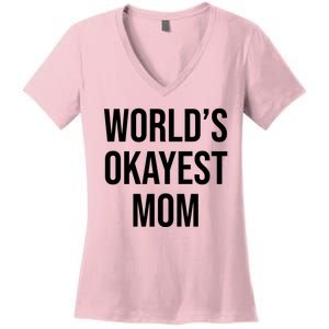 Worlds Okayest Mom Funny Women's V-Neck T-Shirt