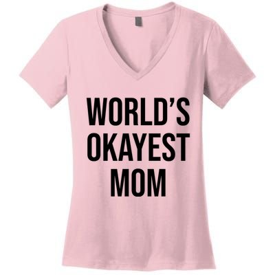 Worlds Okayest Mom Funny Women's V-Neck T-Shirt