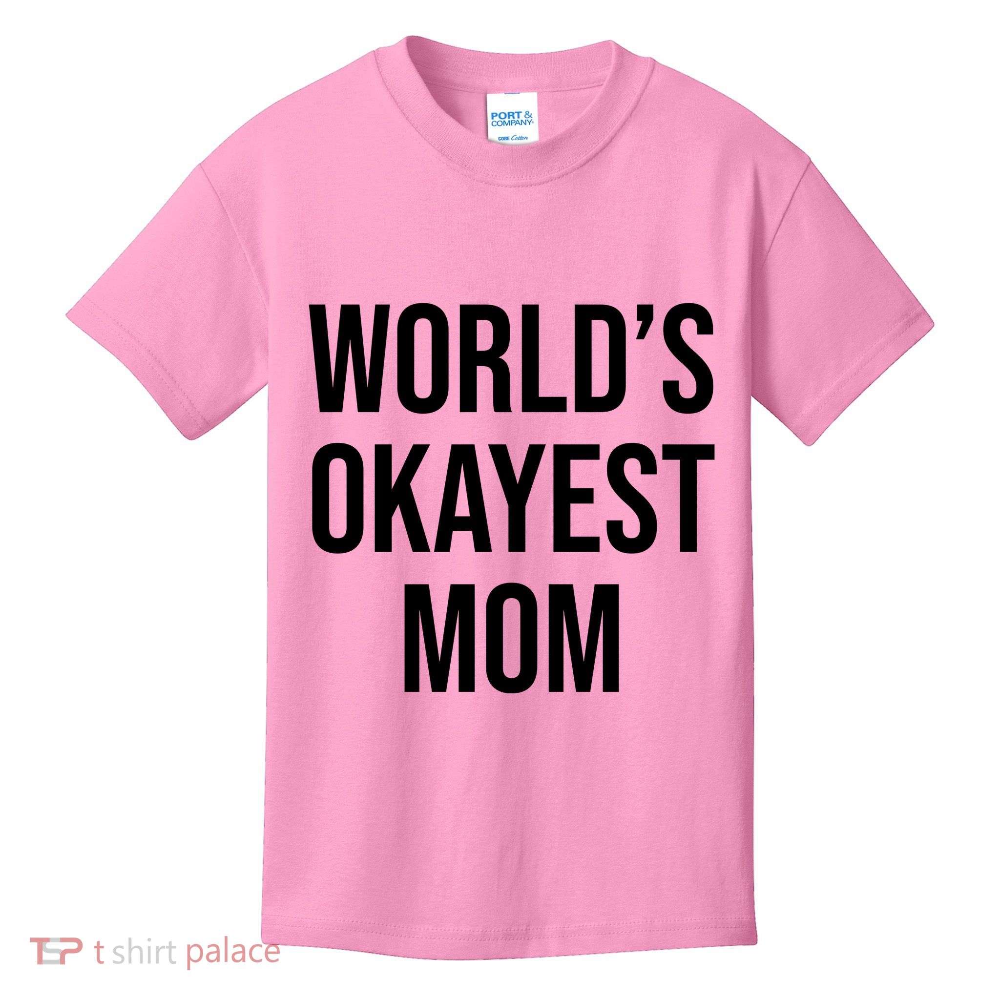 Worlds Okayest Mom Funny Kids T-Shirt