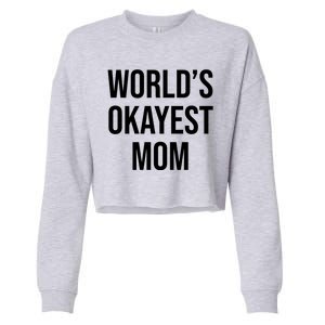 Worlds Okayest Mom Funny Cropped Pullover Crew