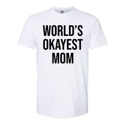 Worlds Okayest Mom Funny Softstyle® CVC T-Shirt