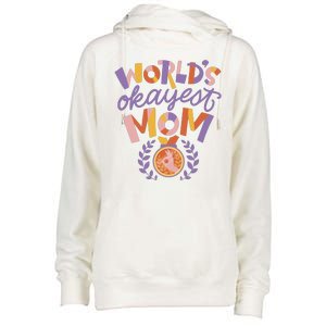 World's Okayest Mom Award Womens Funnel Neck Pullover Hood