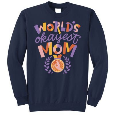 World's Okayest Mom Award Tall Sweatshirt