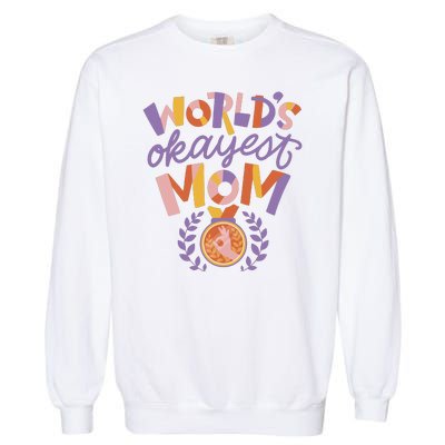 World's Okayest Mom Award Garment-Dyed Sweatshirt