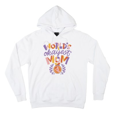 World's Okayest Mom Award Hoodie