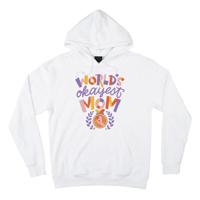 World's Okayest Mom Award Hoodie