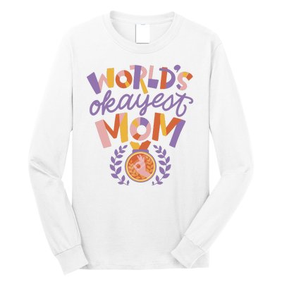 World's Okayest Mom Award Long Sleeve Shirt