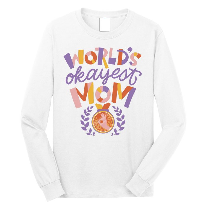 World's Okayest Mom Award Long Sleeve Shirt