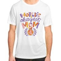 World's Okayest Mom Award Adult ChromaSoft Performance T-Shirt