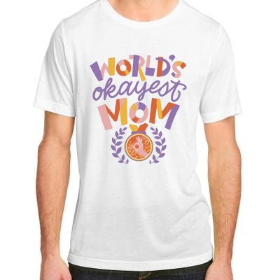 World's Okayest Mom Award Adult ChromaSoft Performance T-Shirt