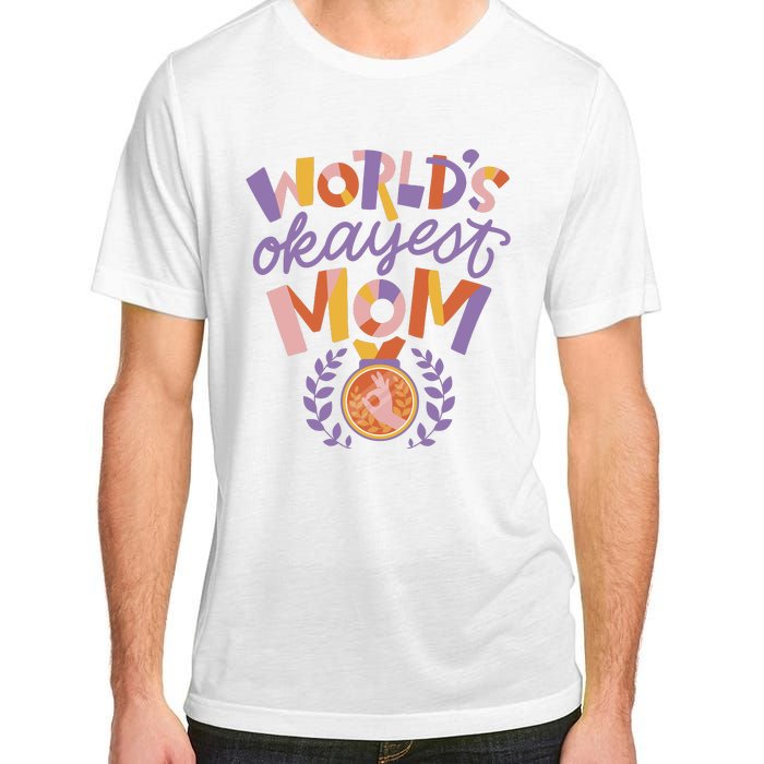 World's Okayest Mom Award Adult ChromaSoft Performance T-Shirt