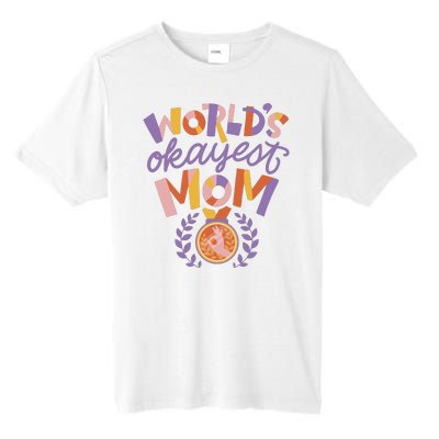 World's Okayest Mom Award Tall Fusion ChromaSoft Performance T-Shirt