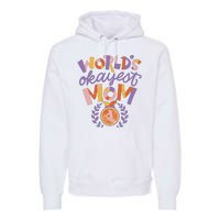 World's Okayest Mom Award Premium Hoodie