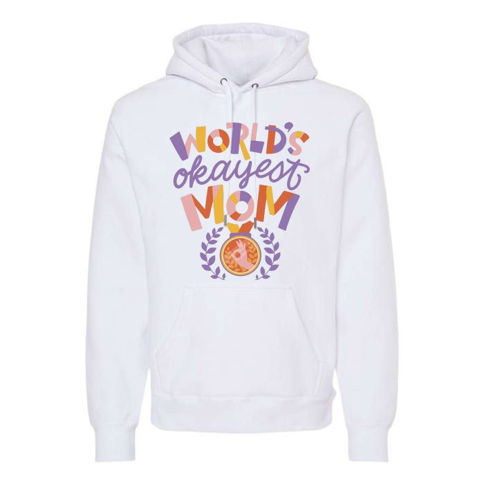 World's Okayest Mom Award Premium Hoodie