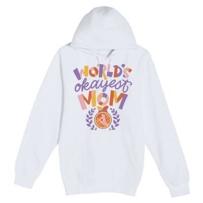 World's Okayest Mom Award Premium Pullover Hoodie