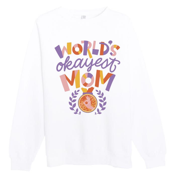 World's Okayest Mom Award Premium Crewneck Sweatshirt