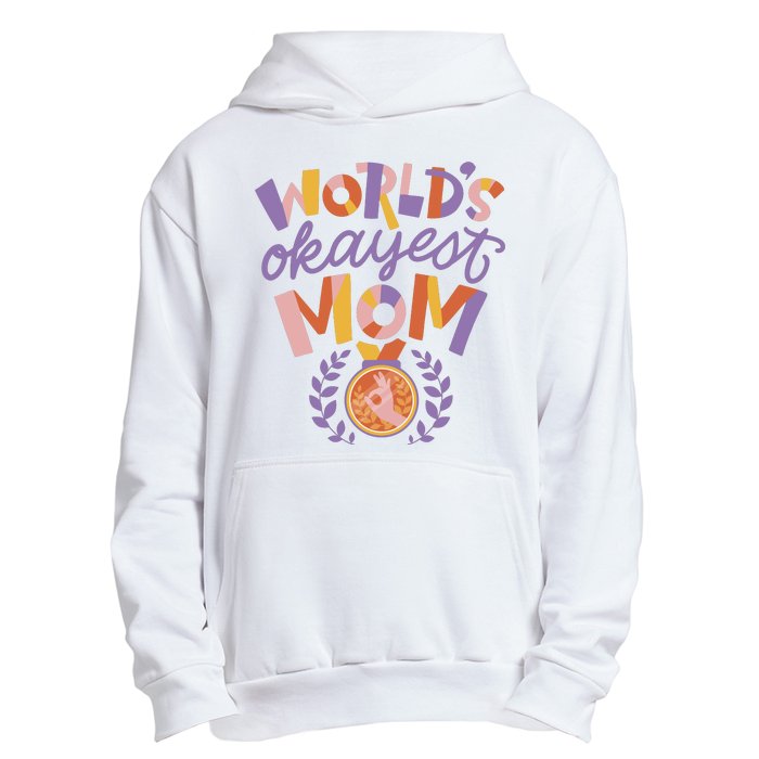 World's Okayest Mom Award Urban Pullover Hoodie