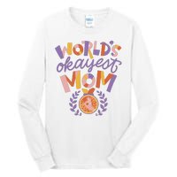 World's Okayest Mom Award Tall Long Sleeve T-Shirt