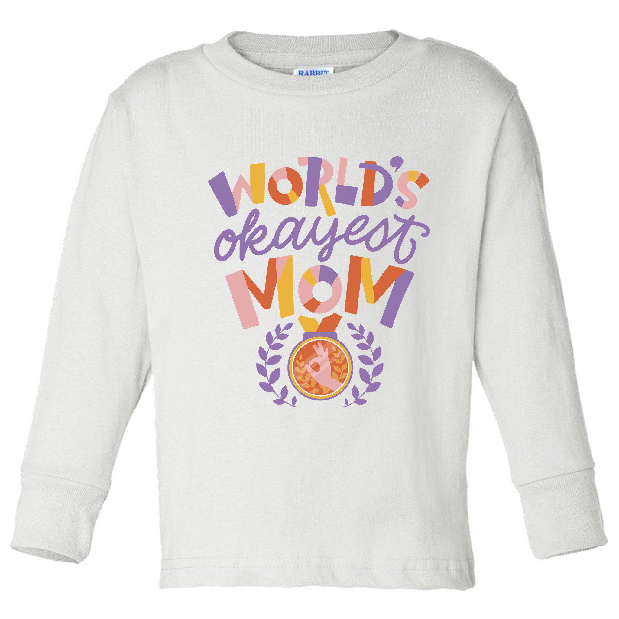 World's Okayest Mom Award Toddler Long Sleeve Shirt