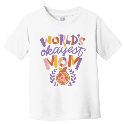 World's Okayest Mom Award Toddler T-Shirt