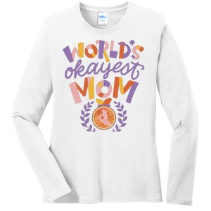 World's Okayest Mom Award Ladies Long Sleeve Shirt