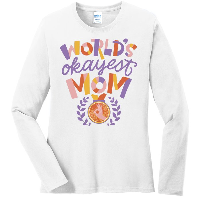 World's Okayest Mom Award Ladies Long Sleeve Shirt