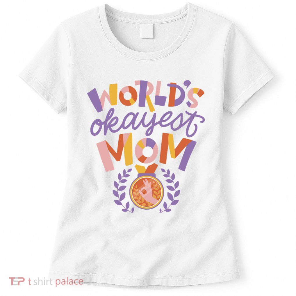 World's Okayest Mom Award Women's T-Shirt
