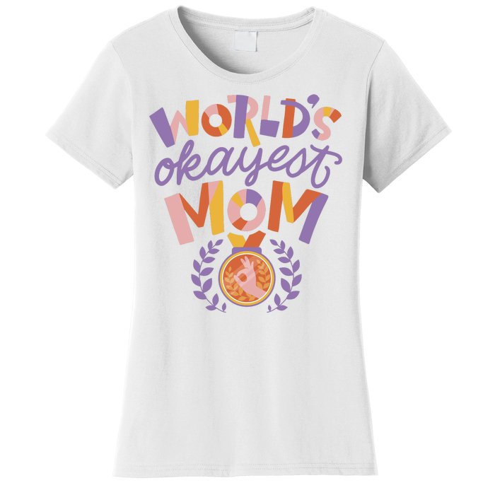 World's Okayest Mom Award Women's T-Shirt