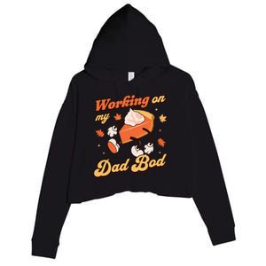 Working On My Dad Bod Thanksgiving Pregnancy Announcement Crop Fleece Hoodie