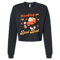 Working On My Dad Bod Thanksgiving Pregnancy Announcement Cropped Pullover Crew