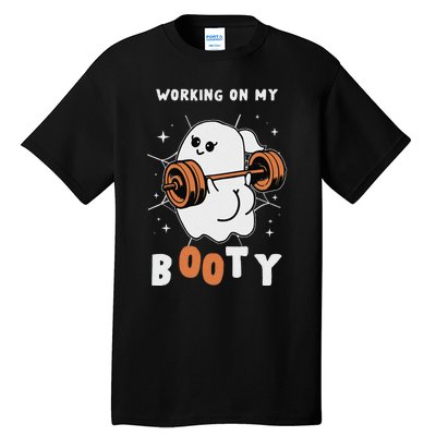 Working On My Booty Halloween Gym Cute Boo Ghost Fitness Tall T-Shirt