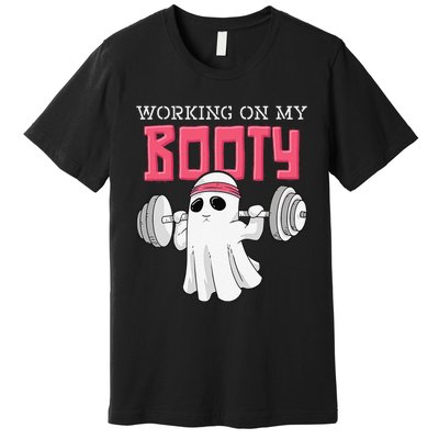 Working On My Booty Booty Funny Halloween Gym Ghost Pun Premium T-Shirt