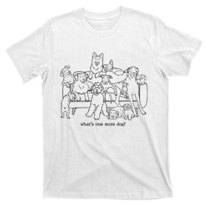 What’s One More Dog Funny For Men Women T-Shirt