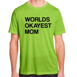 Worlds Okayest Mom Mom Funny Sarcastic Dog Mom Funny Saying Gift Adult ChromaSoft Performance T-Shirt