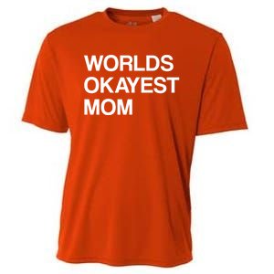 Worlds Okayest Mom Mom Funny Sarcastic Dog Mom Funny Saying Gift Cooling Performance Crew T-Shirt