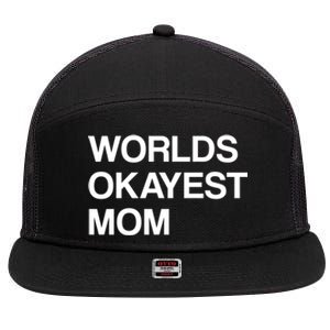 Worlds Okayest Mom Mom Funny Sarcastic Dog Mom Funny Saying Gift 7 Panel Mesh Trucker Snapback Hat