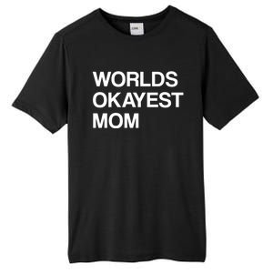 Worlds Okayest Mom Mom Funny Sarcastic Dog Mom Funny Saying Gift Tall Fusion ChromaSoft Performance T-Shirt