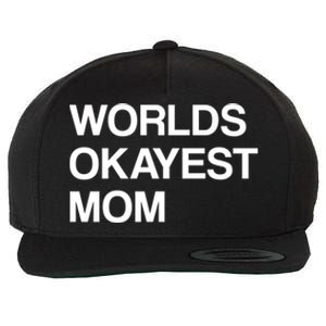 Worlds Okayest Mom Mom Funny Sarcastic Dog Mom Funny Saying Gift Wool Snapback Cap