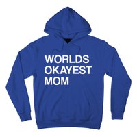 Worlds Okayest Mom Mom Funny Sarcastic Dog Mom Funny Saying Gift Hoodie