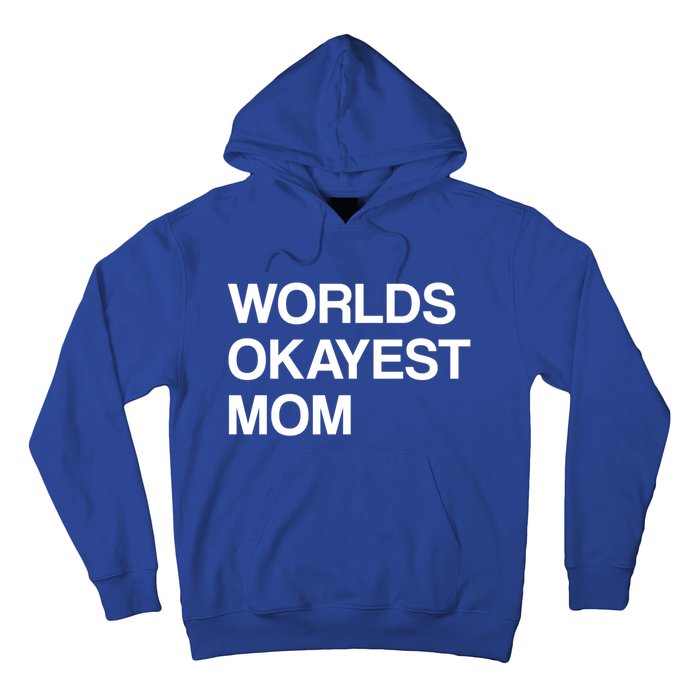 Worlds Okayest Mom Mom Funny Sarcastic Dog Mom Funny Saying Gift Hoodie