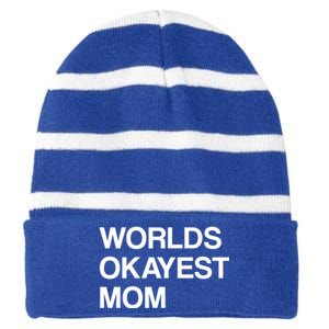 Worlds Okayest Mom Mom Funny Sarcastic Dog Mom Funny Saying Gift Striped Beanie with Solid Band