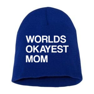 Worlds Okayest Mom Mom Funny Sarcastic Dog Mom Funny Saying Gift Short Acrylic Beanie