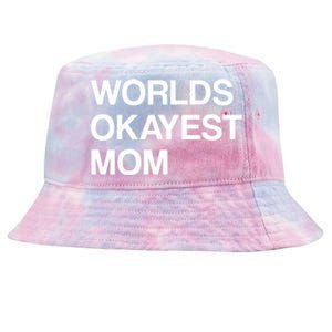 Worlds Okayest Mom Mom Funny Sarcastic Dog Mom Funny Saying Gift Tie-Dyed Bucket Hat