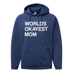 Worlds Okayest Mom Mom Funny Sarcastic Dog Mom Funny Saying Gift Performance Fleece Hoodie