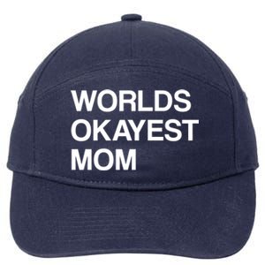 Worlds Okayest Mom Mom Funny Sarcastic Dog Mom Funny Saying Gift 7-Panel Snapback Hat